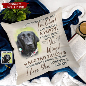Don't Cry For Me I'm Okay -  Personalized Memorial Photo Pillow