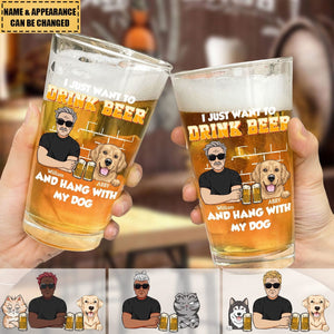 I Just Want To Drink Beer And Hang With My Dogs - Personalized Beer Glass