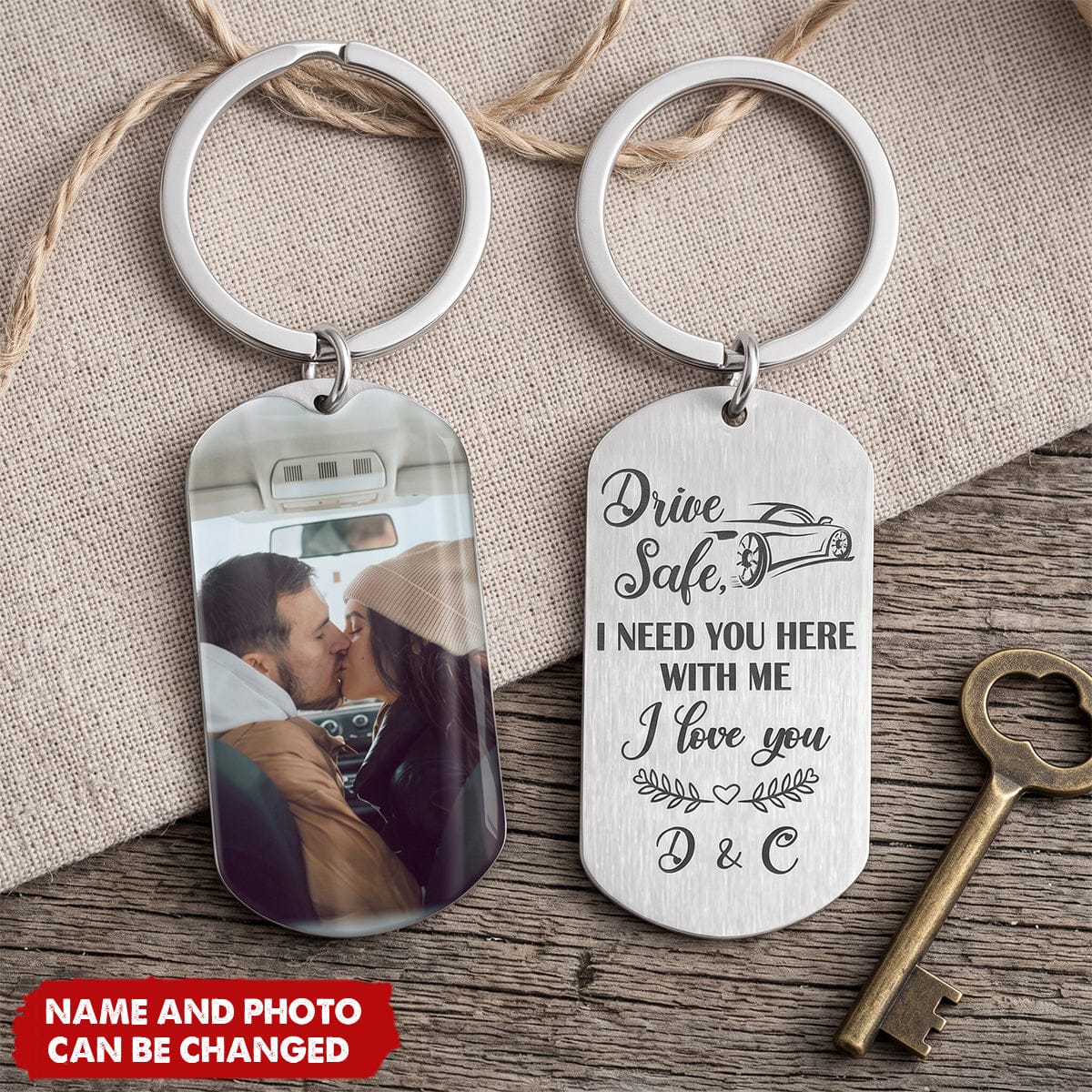 Drive Safe I Need You Here, Personalized Keychain, Anniversary Gifts For Him, Custom Photo