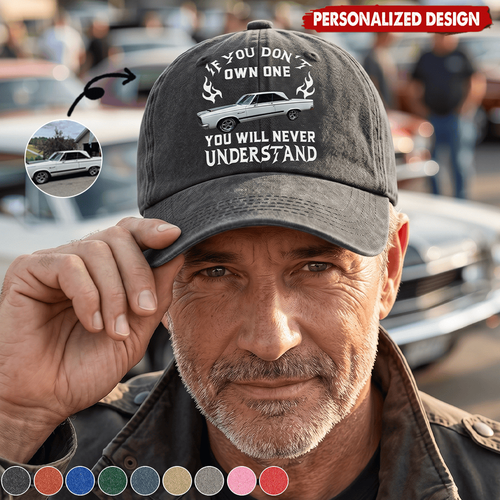 Classic Car Photo Cap - If You Don't Own One You Will Never Understand - Personalized Gift For Him, Husband, Grandpa