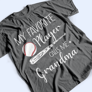 My Favorite Player Calls Me Grandma - Personalized Custom T Shirt - Birthday, Loving, Funny Gift for Grandma/Nana/Mimi, Mom, Wife, Grandparent